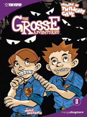 cover image of The Grosse Adventures, Volume 3: Trouble at Twilight Cave